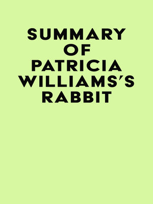 cover image of Summary of Patricia Williams's Rabbit